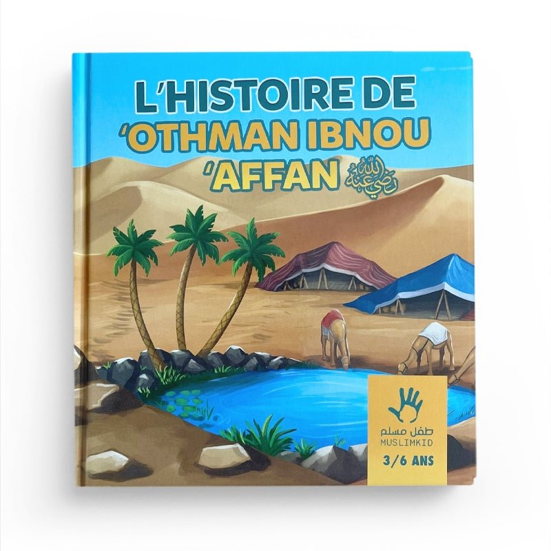 L'histoire de Othman Ibn Affan 3/6 ans - MuslimKid Al - imen