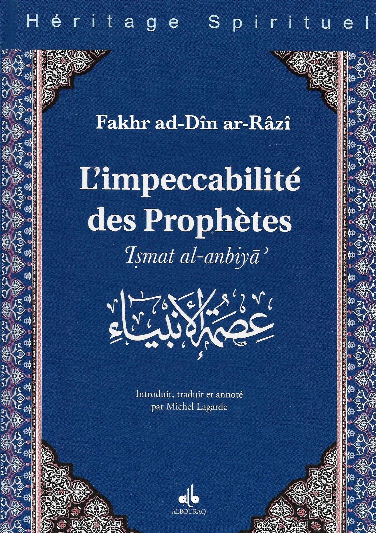 L’impeccabilité des Prophètes de Fakhr ad - Dîn ar - Râzî disponible chez Al - imen