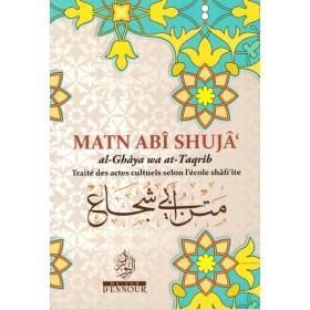 Matn Abî Shujâ‘ (Traité des actes cultuels selon l'école shâfi‘ite) Maison d'Ennour Livre > Islam > Tawhid / Aqidah (Croyance) 9782752403353 Librairie Musulmane Al-imen