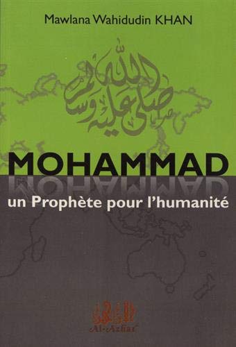 Mohammad - un prophète pour l'humanité de Wahiddudin Khan Al - imen