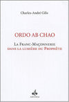 Ordo Ab Chao: La franc - maçonnerie dans la lumière du Prophète (Charles - André Gilis) - Livres par édition par Al Bouraq disponible chez Al - imen