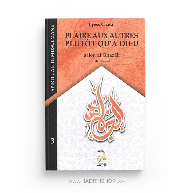 Plaire Aux Autres Plutôt Qu'à Dieu Oryms Livre > Islam 9782492183027 Librairie Musulmane Al-imen