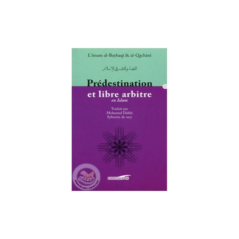 Prédestination et libre arbitre Iqra Livre > Islam > Foi et Spiritualité 9782911509360 Librairie Musulmane Al-imen