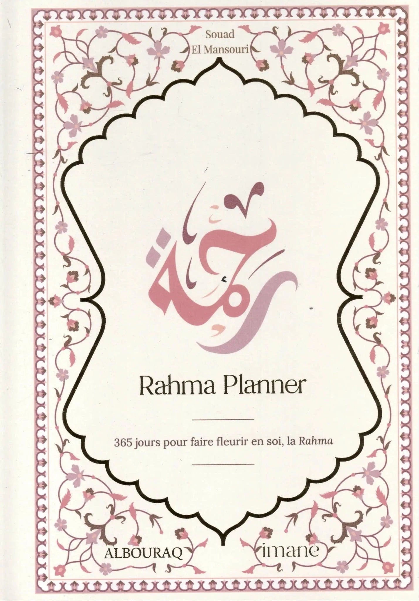 Rahma Planner par Souad El Mansouri Al Bouraq Livre > Islam > Foi et Spiritualité 9791022512213 Librairie Musulmane Al-imen