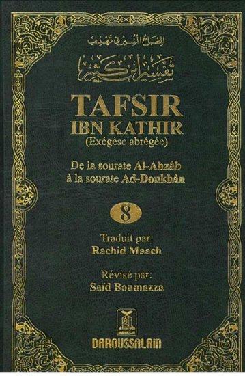 Tafsir Ibn Kathir (Exégèse abrégée) - Volume 8 : de la sourate Al - Ahzab à la sourate ad - Doukhân Al - imen