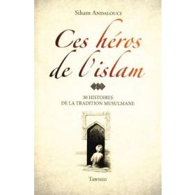 ces-heros-de-l-islam-30-histoires-de-la-tradition-musulmane-avec-illustration