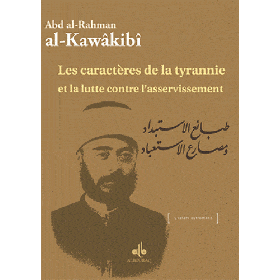 De la nature du despotisme et de la fin de l'esclavage Al Bouraq Livre > Islam > Foi et Spiritualité 9791022500081 Librairie Musulmane Al-imen