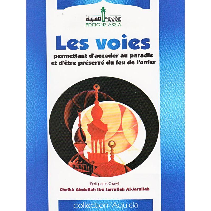 les-voies-permettant-dacceder-au-paradis-et-detre-preserve-du-feu-de-lenfer-dapres-cheikh-abdullah-al-jarullah